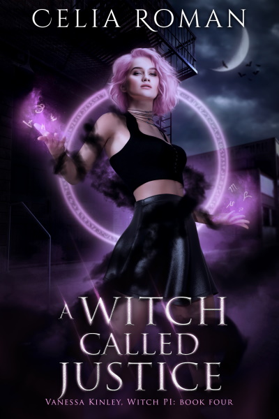 A Witch Called Justice (Vanessa Kinley, Book 4) by Celia Roman