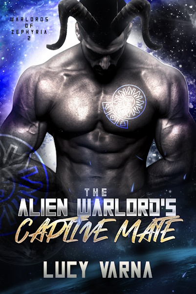 The Alien Warlord's Captive Mate (Warlords of Zephyria, Book 2) by Lucy Varna