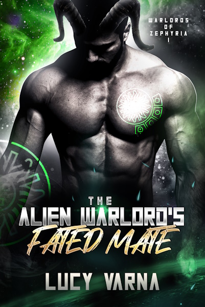 The Alien Warlord's Fated Mate (Warlords of Zephyria, Book 1) by Lucy Varna